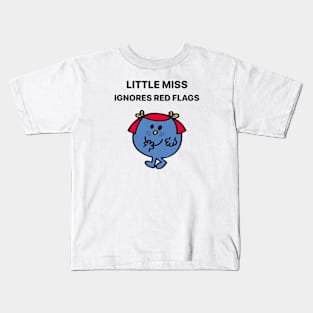 Little miss ingores red flags Kids T-Shirt